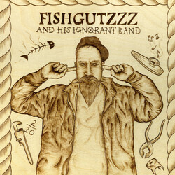 Fishgutzzz Fishgutzzz And His Ignorant Band Vinyl LP