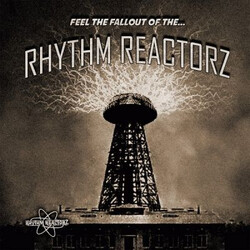 The Rhythm Reactorz Feel The Fallout Of The... Vinyl LP