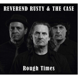 Reverend Rusty & The Case Rough Times Vinyl LP
