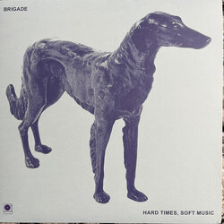 Brigade (5) Hard Times, Soft Music