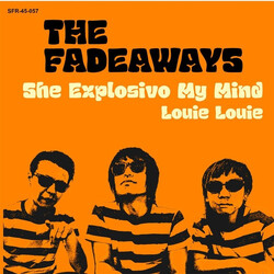 The Fadeaways She Explosivo My Mind / Louie Louie Vinyl