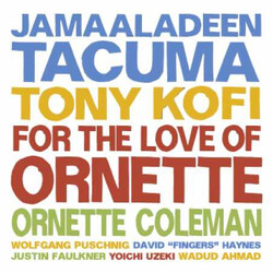 Jamaaladeen Tacuma / Tony Kofi / Ornette Coleman For The Love Of Ornette Vinyl LP