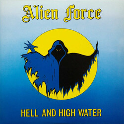 Alien Force Hell And High Water Vinyl LP