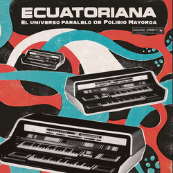 Various Ecuatoriana (El Universo Paralelo De Polibio Mayorga 1969​ - ​1981)