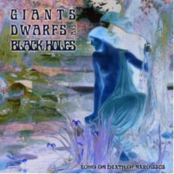 Giants Dwarfs And Black Holes Echo On Death Of Narcissus VINYL LP