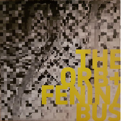 The Orb / Fenin / Bus (2) / Dabrye The Orb + Fenin / Bus