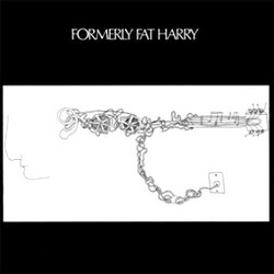 Formerly Fat Harry Formerly Fat Harry Vinyl LP