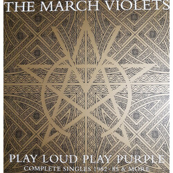 The March Violets Play Loud Play Purple: Complete Singles 1982 - 85 & More Vinyl 2 LP