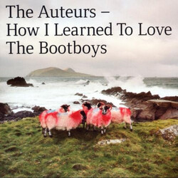 The Auteurs How I Learned To Love The Bootboys Vinyl LP