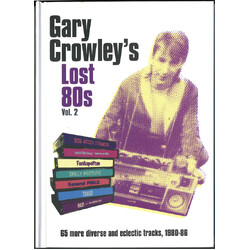 Gary Crowley Gary Crowley's Lost 80s Vol. 2 (21 More Diverse And Eclectic Tracks, 1980-86) Vinyl 2 LP