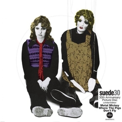 Suede Metal Mickey: 30Th Anniversary (Ltd) (Pict) (Uk) VINYL LP