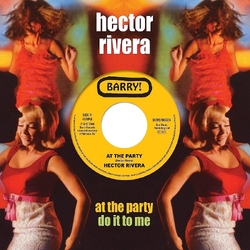 Hector Rivera At The Party / Do It To Me (Uk) VINYL LP