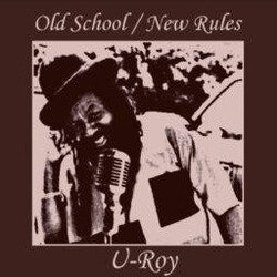 U-Roy Old School / New Rules