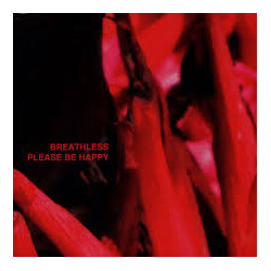 Breathless Please Be Happy