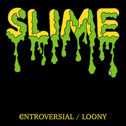 Slime (4) Controversial Vinyl