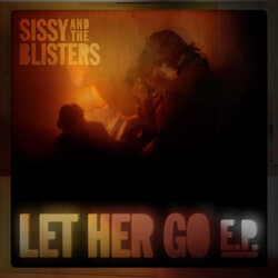 Sissy & The Blisters Let Her Go E.P. Vinyl