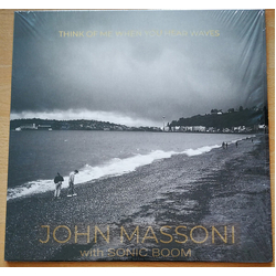 John Massoni W Sonic Boom-Think Of Me When You Hear Waves VINYL LP
