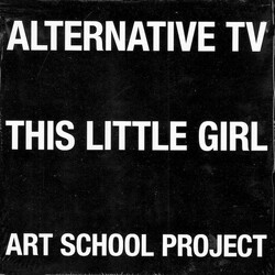 Alternative TV This Little Girl / Art School Project Vinyl