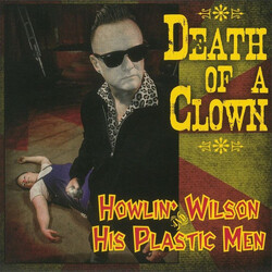 Howlin' Wilson / His Plastic Men Death Of A Clown Vinyl