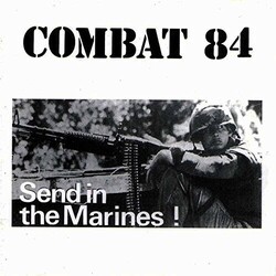 Combat 84 Send In The Marines ! Vinyl LP