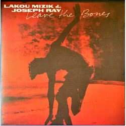 Lakou Mizik / Joseph Ray Leave The Bones