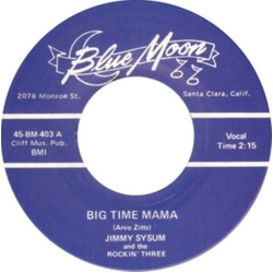 Jimmy Sysum & The Rockin' Three Big Time Mama Vinyl
