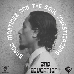 Bardo Martinez / The Soul Investigators / Ernie Hawks Bad Education Vinyl