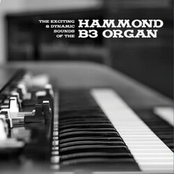 Various The Exciting & Dynamic Sounds Of The Hammond B3 Organ Vinyl LP