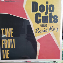 Dojo Cuts / Roxie Ray Take From Me Vinyl LP