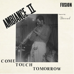 Ambiance Ii Fusion Come Touch Tomorrow VINYL LP