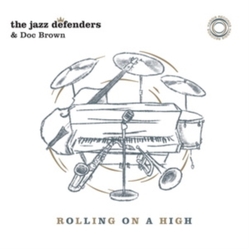 The Jazz Defenders & Doc Brown Rolling On A High VINYL LP