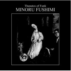 Minoru Fushimi Thanatos Of Funk (Colv) (Gol) (Ogv) VINYL LP
