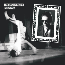 Pray Pax-The Lolita Years VINYL LP