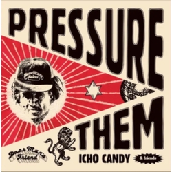 Icho Candy, Prince Alla & The Viceroys Pressure Them VINYL LP