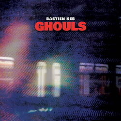 Bastien Keb Ghouls VINYL LP