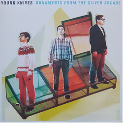 The Young Knives Ornaments From The Silver Arcade