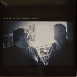 Moffat, Aidan & Rm Hubert What The Night Bestows Us Vinyl