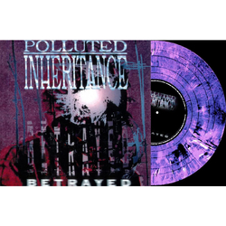 Polluted Inheritance Betrayed VINYL LP