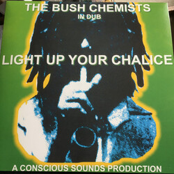 The Bush Chemists Light Up Your Chalice Vinyl LP