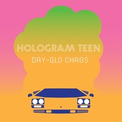 Hologram Teen Day-Glo Chaos VINYL LP