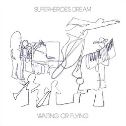 Superheroes Dream Waiting Or Flying Vinyl