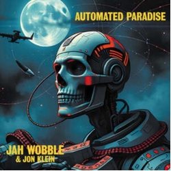 Jah Wobble & Jon Klein Automated Paradise VINYL LP