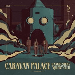 Caravan Palace Gangbusters Melody Club VINYL LP