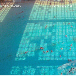 Dirty Beaches Water Park OST Vinyl