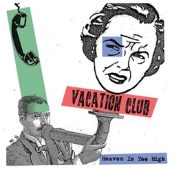 Vacation Club Heaven Is Too High Vinyl
