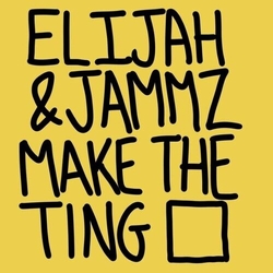 Elijah & Jammz Make The Ting VINYL LP
