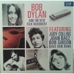 Bob Dylan / Judy Collins / Joan Baez / Bob Gibson / Dave Van Ronk Bob Dylan And The New Folk Movement Vinyl 2 LP