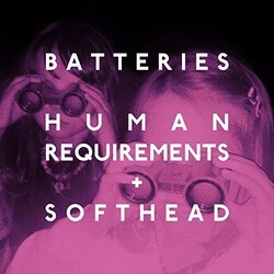 Batteries (2) Human Requirements / Softhead Vinyl