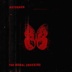 Autobahn (7) The Moral Crossing