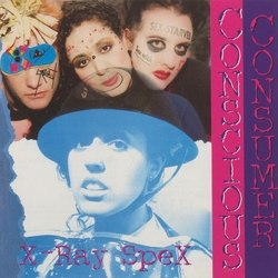 X Ray Spex-Conscious Consumer VINYL LP